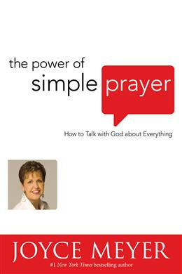 The Power of Simple Prayer: How to Talk with God about Everything - MPHOnline.com