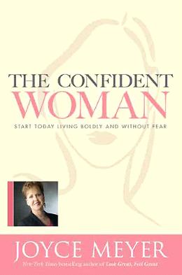 The Confident Woman: Start Today Living Boldly and Without Fear - MPHOnline.com