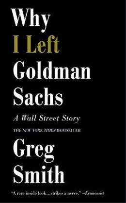 Why I Left Goldman Sachs: A Wall Street Story [Mass Market] - MPHOnline.com