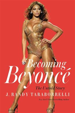 Becoming Beyoncé: The Untold Story - MPHOnline.com