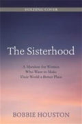 The Sisterhood: A Mandate for Women Who Want to Make Their World a Better Place - MPHOnline.com