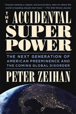 The Accidental Super Power: The Next Generation Of American Preeminence And The Coming Global Disorder - MPHOnline.com