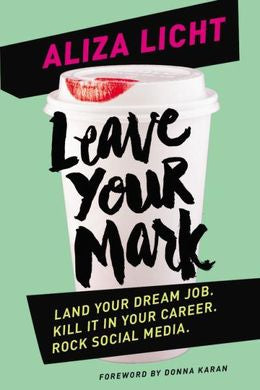 Leave Your Mark: Land Your Dream Job. Kill It in Your Career. Rock Social Media. - MPHOnline.com