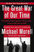 The Great War of Our Time: The CIA's Fight Against Terrorism (From Al-Qa'ida to ISIS) - MPHOnline.com