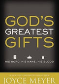 GOD`S GREATEST GIFTS: HIS WORD, HIS NAME, HIS BLOOD - MPHOnline.com