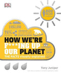 How We're F***ing Up Our Planet (How Things Work) (backlist) - MPHOnline.com