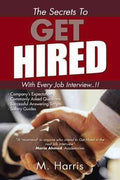 The Secret To Get Hired: With Every Job Interview!! - MPHOnline.com