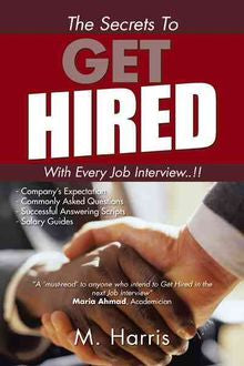 The Secret To Get Hired: With Every Job Interview!! - MPHOnline.com