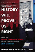 History Will Prove Us Right: Inside The Warren Commission Report On The Assassination Of John F. Kennedy - MPHOnline.com