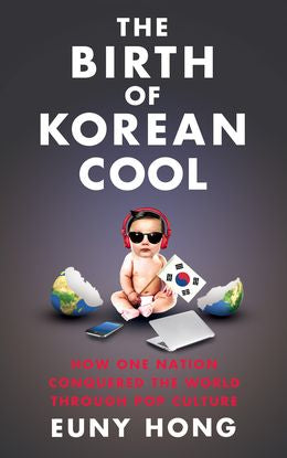 The Birth of Korean Cool: How One Nation is Conquering the World Through Pop Culture - MPHOnline.com