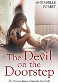 The Devil on the Doorstep: My Escape from a Satanic Sex Cult - MPHOnline.com