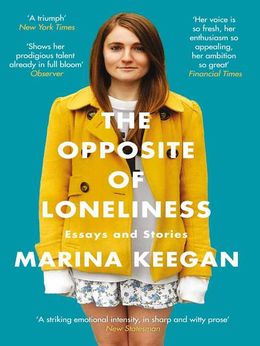 The Opposite of Loneliness: Essays and Stories - MPHOnline.com