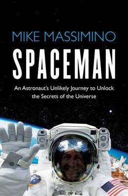 Spaceman: An Astronauts Unlikely Journey to Unlock the Secrets of the Universe - MPHOnline.com