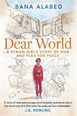 Dear World: A Syrian Girl's Story of War and Plea for Peace - MPHOnline.com