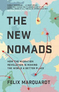 The New Nomads: How the Migration Revolution is Making the World a Better Place - MPHOnline.com