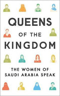 Queens of the Kingdom : The Women of Saudi Arabia Speak - MPHOnline.com