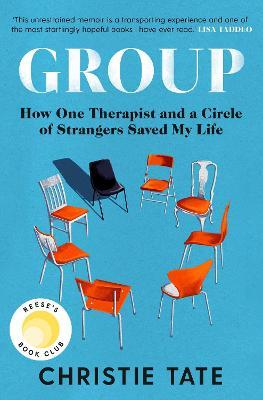 Group: How One Therapist And A Circle Of Strangers Saved My Life - MPHOnline.com