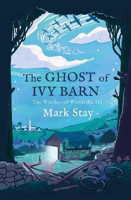 The Ghost of Ivy Barn : The Witches of Woodville 3 - MPHOnline.com