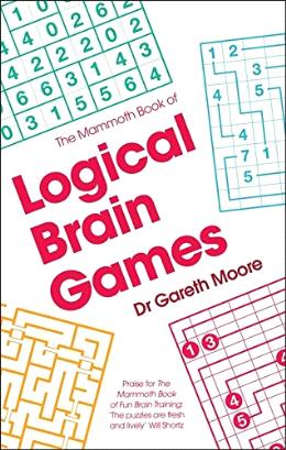 The Mammoth Book Of Logical Brain Games - MPHOnline.com