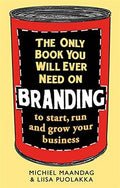 Only Book You Will Ever Need On Branding: to start, run and grow your business - MPHOnline.com