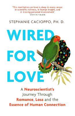 Wired For Love (UK): A Neuroscientist's Journey Through Romance, Loss and the Essence of Human Connection - MPHOnline.com