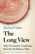 The Long View: Why We Need to Transform How the World Sees Time - MPHOnline.com