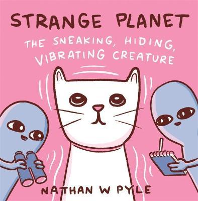 Strange Planet: The Sneaking, Hiding, Vibrating Creature - MPHOnline.com