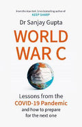 World War C : Lessons from the COVID-19 Pandemic and How to Prepare for the Next One - MPHOnline.com