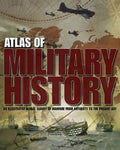 Atlas of Military History: An Ilustrated Global Survey of Warfare from Antiquity to the Present Day - MPHOnline.com