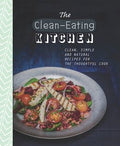 The Clean-Eating Kitchen: Clean, Simple and Natural Recipes for the Thoughtful Cook - MPHOnline.com