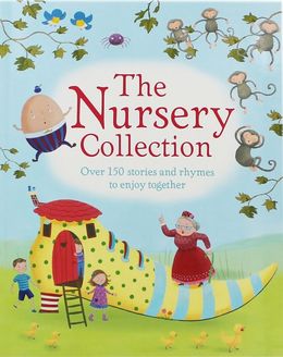 The Nursery Collection: Over 150 Stories and Rhymes to Enjoy Together - MPHOnline.com
