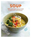 Soup: 100 Inspired Ideas for Everyday Cooking - MPHOnline.com