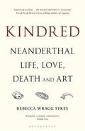 Kindred : Neanderthal Life, Love, Death and Art - MPHOnline.com