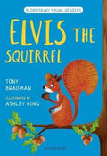 Elvis the Squirrel (A Bloomsbury Young Reader) - MPHOnline.com