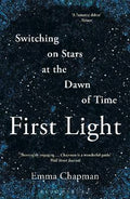 First Light : Switching on Stars at the Dawn of Time - MPHOnline.com