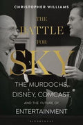 The Battle For Sky : The Murdochs, Disney, Comcast And The Future of Entertainment - MPHOnline.com