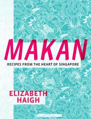 Makan: Recipes from the Heart of Singapore - MPHOnline.com