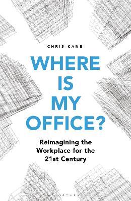 Where Is My Office? : Reimagining The Workplace For the 21st Century - MPHOnline.com