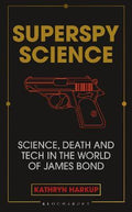 Superspy Science : Science, Death and Tech in the World of James Bond - MPHOnline.com