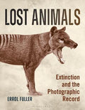 Lost Animals : Extinction and the Photographic Record - MPHOnline.com