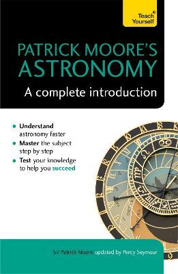 Patrick Moore's Astronomy: A Complete Introduction: Teach Yourself - MPHOnline.com