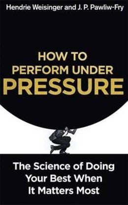 How to Perform Under Pressure: The Science of Doing Your Best When it Matters Most - MPHOnline.com