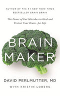 Brain Maker: The Power of Gut Microbes to Heal and Protect Your Brain - for Life - MPHOnline.com