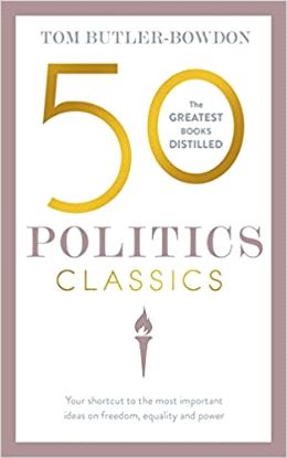 50 Politics Classics: Your shortcut to the most important ideas on freedom, equality, and power (50 Classics) - MPHOnline.com