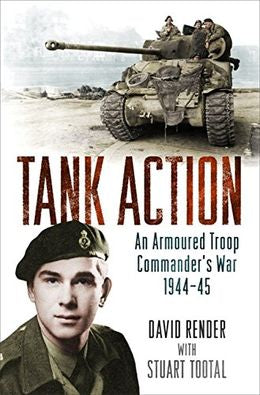 Tank Action: An Armoured Troop Commanders War 1944-45 (Exp Ed) - MPHOnline.com