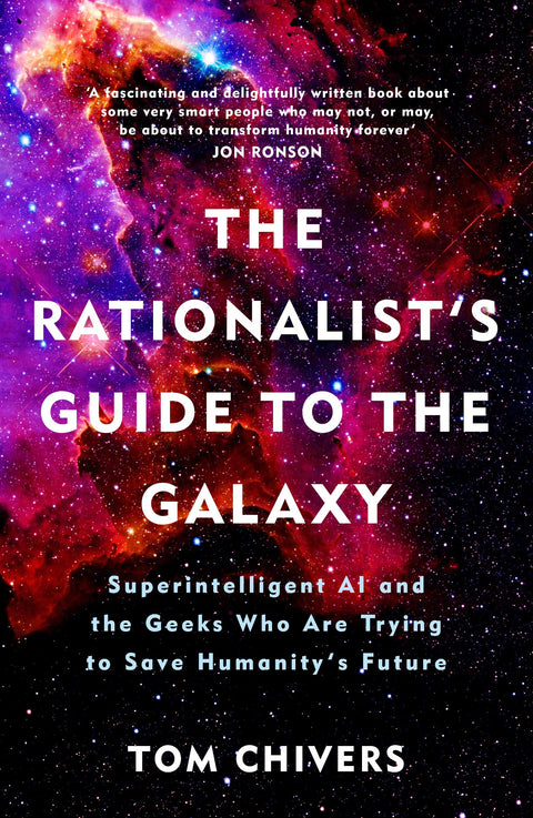 The Rationalist's Guide to the Galaxy: Superintelligent AI and the Geeks Who Are Trying to Save Humanity’s Future - MPHOnline.com