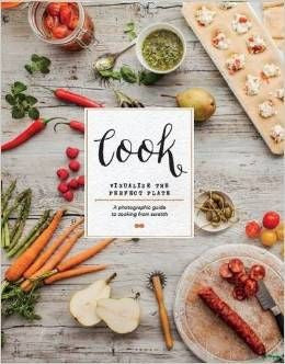 Cook: Visualize the Perfect Plate: A Photographic Guide to Cooking from Scratch - MPHOnline.com