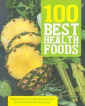100 Best Health Foods: Power Ingredients and 100 Nutritious Recipes to Improve Your Health - MPHOnline.com