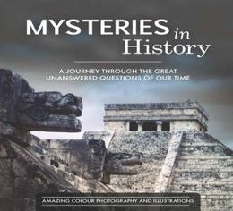 Mysteries In History: A Journey Through The Great Unanswered Questions Of Our Time - MPHOnline.com