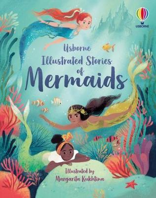Usborne Illustrated Stories of Mermaids - MPHOnline.com